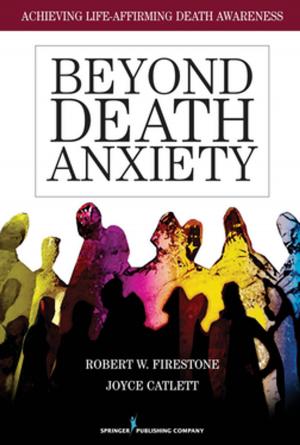 Cover of the book Beyond Death Anxiety by Maithe Enriquez, PhD, RN, ANP-BC, Rose Farnan, RN, BSN, ACRN