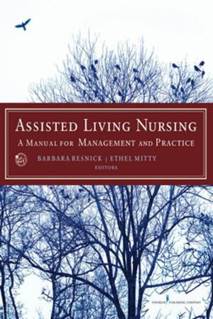 Cover of the book Assisted Living Nursing by Dr. Diana Guthrie, PhD, BC-ADM, CDE, FAADE, Dr. Richard Guthrie, MD, FACE