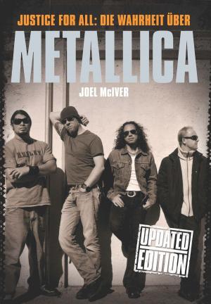 Book cover of Justice For All: Die Warheit Über Metallica