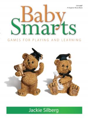 Cover of the book Baby Smarts by Sascha Longstreth, Ph.D., Sarah Garrity, EdD