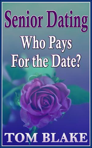 Cover of the book Senior Dating: Who Pays For The Date? by Barbara Bettis, Collette Cameron, Beppie Harrison, Lane McFarland, Màiri Norris, Cate Parke, Regan Walker