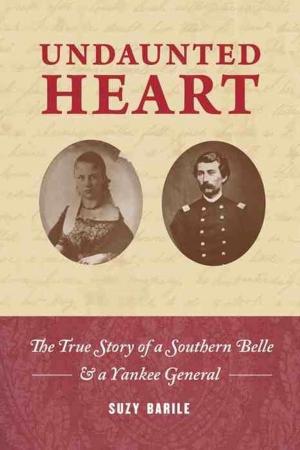 Cover of Undaunted Heart: the true story of a Southern belle & a Yankee general