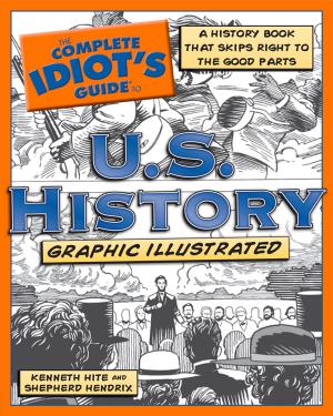 Book cover of The Complete Idiot's Guide to U.S. History, Graphic Illustrated