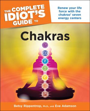 Cover of the book The Complete Idiot's Guide to Chakras by Angela England, Jamie Waldron