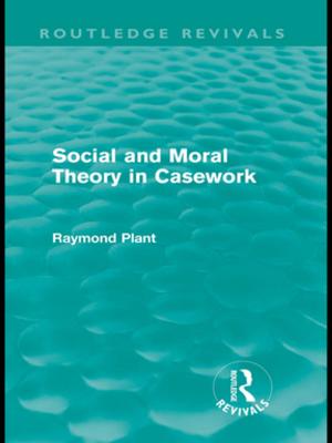 Cover of the book Social and Moral Theory in Casework (Routledge Revivals) by Herbert Halpert, J.D.A. Widdowson