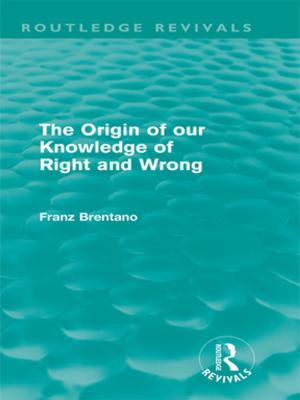 Cover of the book The Origin of Our Knowledge of Right and Wrong (Routledge Revivals) by Jennifer Mara DeSilva