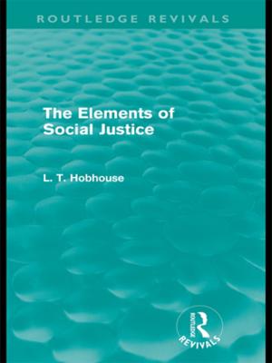 Book cover of The Elements of Social Justice (Routledge Revivals)