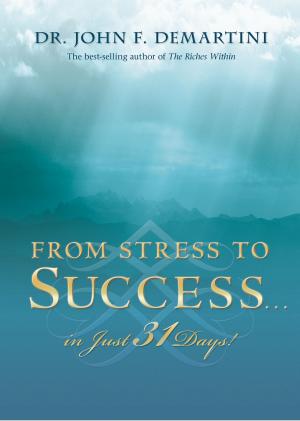 Cover of the book From Stress to Success#in Just 31 Days! by Sonia Choquette, Ph.D.