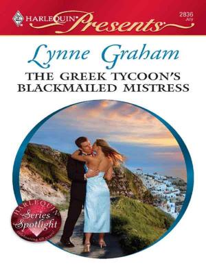 Cover of the book The Greek Tycoon's Blackmailed Mistress by Carol Marinelli