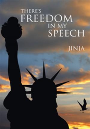 Cover of the book There's Freedom in My Speech by Candi McBride