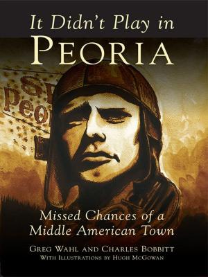 Cover of the book It Didn't Play in Peoria by Michelle Rotuno-Johnson