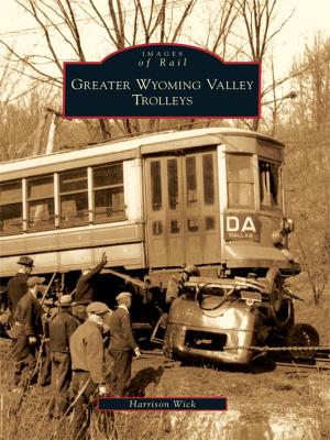 Cover of the book Greater Wyoming Valley Trolleys by James C. Clark
