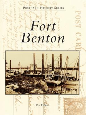 Cover of the book Fort Benton by Claire Lobdell for Wood Memorial Library & Museum