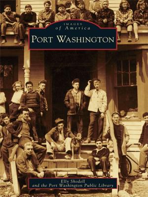 Cover of the book Port Washington by Kimberly L. Bunn, Lynne F. Schill, Moorestown Improvement Association