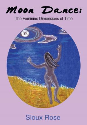 Cover of the book Moon Dance: the Feminine Dimensions of Time by Richard Heath