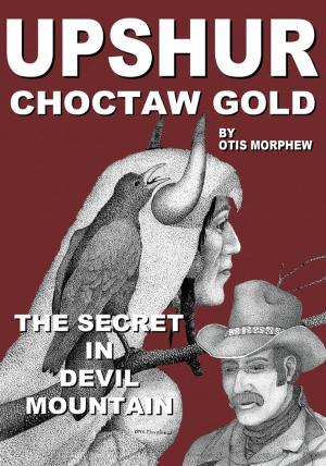 Cover of the book "Upshur" Choctaw Gold by John W. McGinley