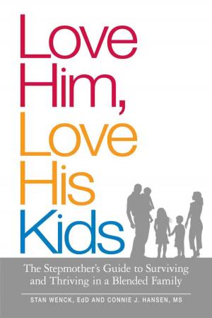 Cover of the book Love Him, Love His Kids by Shana Priwer, Cynthia Phillips, Vincent Iannelli