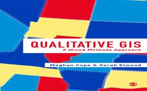 Cover of the book Qualitative GIS by Laurie Cohen, Dr Gillian Musson, Suzanne Tietze