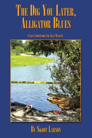 Cover of the book The Dig You Later, Alligator Blues by Margaret Rogers Van Coops