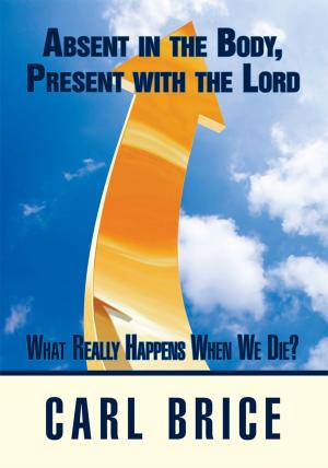 Cover of the book Absent in the Body, Present with the Lord by R. O. Hughes
