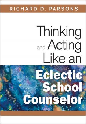 Cover of the book Thinking and Acting Like an Eclectic School Counselor by Cheryl A. Dunkle