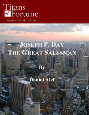 Cover of the book Joseph P. Day: The Great Salesman by Jeff Sterling