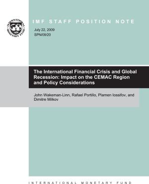 Cover of the book The International Financial Crisis and Global Recession: Impact on the CEMAC Region and Policy Considerations by Paolo Tanga