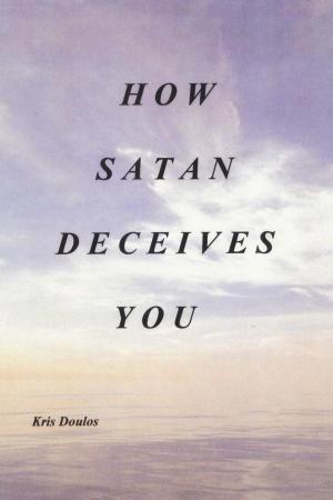 Cover of the book How Satan Deceives You by Steven A. Dickerson