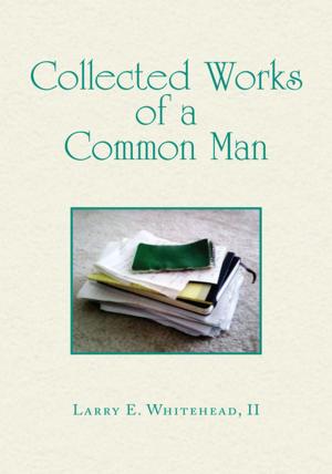 Cover of the book Collected Works of a Common Man by Lance L. Palmgren