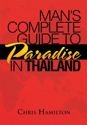 Cover of the book Man's Complete Guide to Paradise in Thailand by PJ Parisi