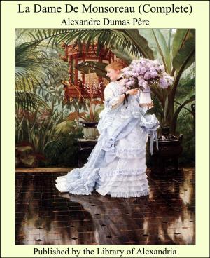 Cover of the book La Dame De Monsoreau (Complete) by Charles Bradlaugh