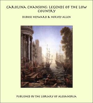 Cover of the book Carolina Chansons: Legends of the Low Country by W. Winwood Reade