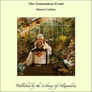 Cover of the book The Tremendous Event by Unknown