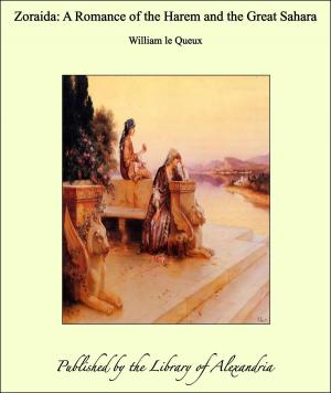 Cover of the book Zoraida: A Romance of the Harem and the Great Sahara by Spenser Wilkinson