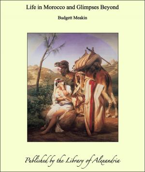 Cover of the book Life in Morocco and Glimpses Beyond by Samuel Smiles