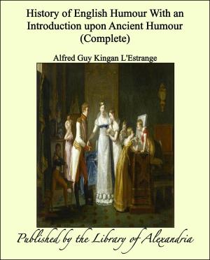 Cover of the book History of English Humour With an Introduction upon Ancient Humour (Complete) by Anonymous