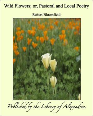 Cover of the book Wild Flowers; or, Pastoral and Local Poetry by Charles M. Skinner