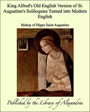 Book cover of King Alfred's Old English Version of St. Augustine's Soliloquies Turned into Modern English