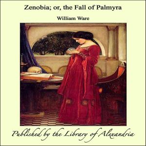 Book cover of Zenobia; or, the Fall of Palmyra