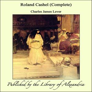 Cover of the book Roland Cashel (Complete) by Filippo Tommaso Marinetti