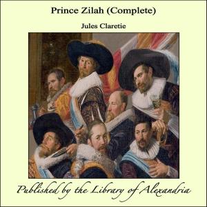 Cover of the book Prince Zilah (Complete) by Richard Austin Freeman