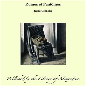 Cover of the book Ruines et Fantômes by Ernesto Quesada