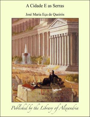 Cover of the book A Cidade E as Serras by Pier Franco Belmonte