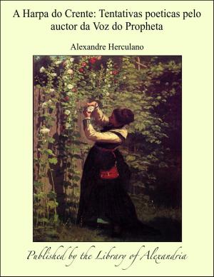 Cover of A Harpa do Crente: Tentativas poeticas pelo auctor da Voz do Propheta