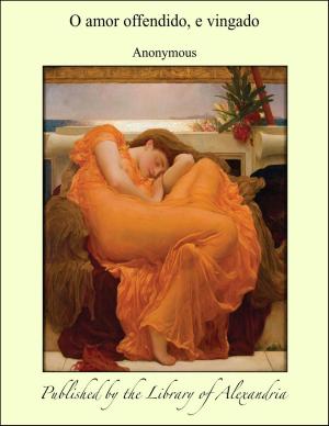 Cover of the book O amor offendido, e vingado by Edward Jenkins