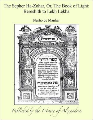 bigCover of the book The Sepher Ha-Zohar, Or, The Book of Light: Bereshith to Lekh Lekha by 