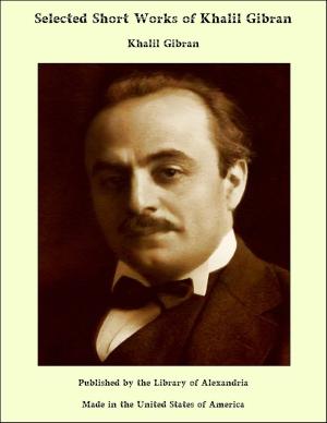 Book cover of Selected Short Works of Khalil Gibran