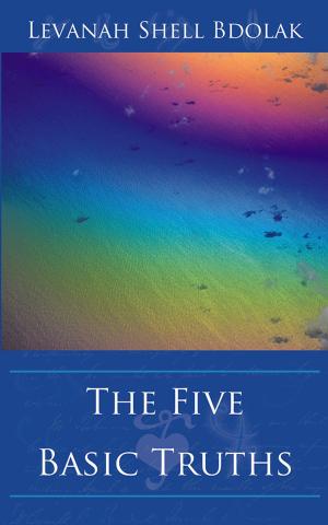 Cover of the book The Five Basic Truths by Barbara Reina