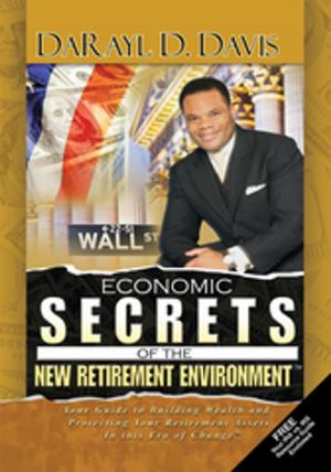 Cover of the book Economic Secrets of the New Retirement Environment™ by Etwaria Singh Gillette