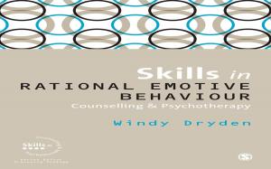 Cover of the book Skills in Rational Emotive Behaviour Counselling & Psychotherapy by 